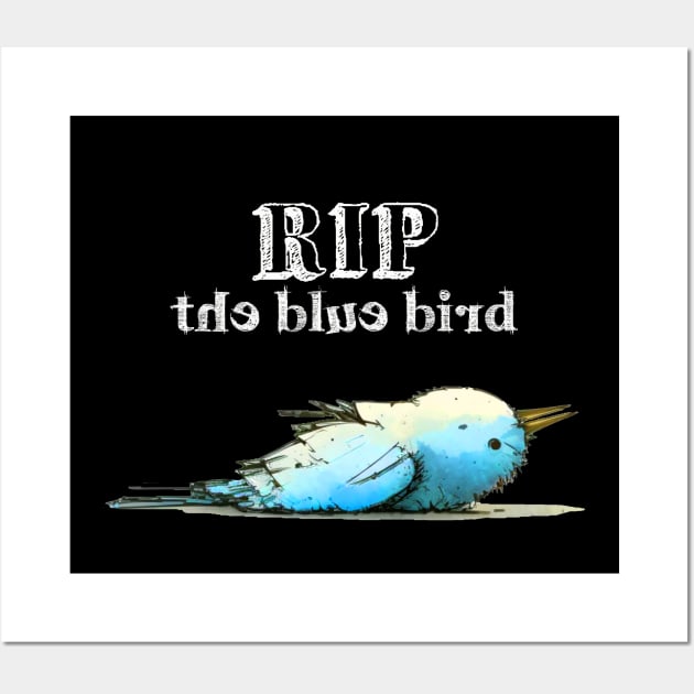 The Blue Bird Social Media is Dead to Me, No. 5: RIP the Blue Bird on a Dark Background Wall Art by Puff Sumo